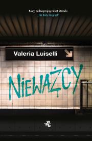 Nieważcy. Autor: Luiselli Valeria. Dadada.pl Okładka książki Nieważcy
