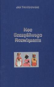 Noc szczęśliwego rozwiązania. Autor: Jan Twardowski. Dadada.pl Okładka książki Noc szczęśliwego rozwiązania