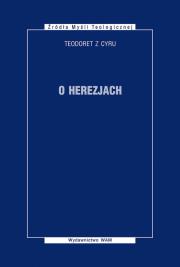 O herezjach. Autor: Teodoret z Cyru. Dadada.pl Okładka książki O herezjach