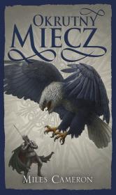 Okrutny miecz. Autor: Cameron Miles. Dadada.pl Okładka książki Okrutny miecz