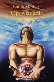 Opowiadania zebrane tom 1. Autor: Frank Herbert. Dadada.pl Okładka książki Opowiadania zebrane tom 1