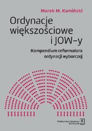 Ordynacje większościowe i JOW-y. Autor: Kamiński Marek M.. Dadada.pl Okładka książki Ordynacje większościowe i JOW-y