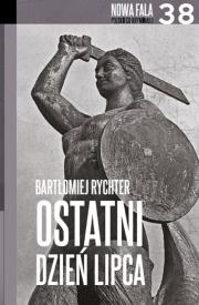 Ostatni dzień lipca. Autor: Bartłomiej Rychter. Dadada.pl Okładka książki Ostatni dzień lipca