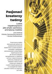 Pasjonaci kreatorzy twórcy. Autor: Jakub Niedbalski (red.), Zakrzewska-Manterys Elżbieta. Dadada.pl Okładka książki Pasjonaci kreatorzy twórcy