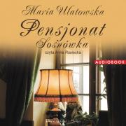 Pensjonat Sosnówka - Audiobook. Autor: Maria Ulatowska. Dadada.pl Okładka książki Pensjonat Sosnówka - Audiobook