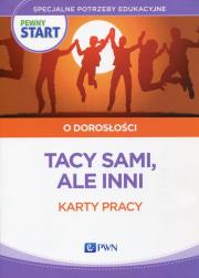 Pewny start O dorosłości Tacy sami, ale inni Karty pracy. Autor: Klaro-Celej Lidia, Barbara Szostak. Dadada.pl Okładka książki Pewny start O dorosłości Tacy sami, ale inni Karty pracy