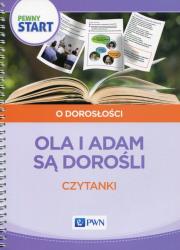Pewny start Ola i Adam są dorośli. Czytanki. Autor: Barbara Szostak, Klaro-Celej Lidia. Dadada.pl Okładka książki Pewny start Ola i Adam są dorośli. Czytanki