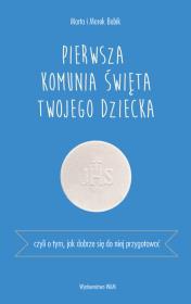 Pierwsza Komunia Święta. Autor: Marta Babik, Babik Marek. Dadada.pl Okładka książki Pierwsza Komunia Święta