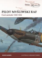 Okładka książki Pilot myśliwski RAF. Front zachodni 1939-1942