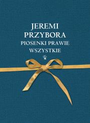 Piosenki prawie wszystkie. Autor: Przybora Jeremi. Dadada.pl Okładka książki Piosenki prawie wszystkie