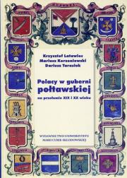 Polacy w guberni połtawskiej na przełomie XIX i XX wieku. Autor: Latawiec Krzysztof, Korzeniowski Mariusz, Tarasiuk Dariusz. Dadada.pl Okładka książki Polacy w guberni połtawskiej na przełomie XIX i XX wieku