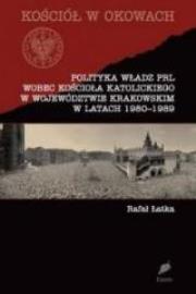 Polityka władz PRL wobec Kościoła katolickiego.... Autor: Rafał Łatka. Dadada.pl Okładka książki Polityka władz PRL wobec Kościoła katolickiego...