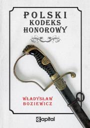 Polski Kodeks Honorowy. Autor: Władysław Boziewicz. Dadada.pl Okładka książki Polski Kodeks Honorowy