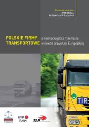 Okładka książki Polskie firmy transportowe a niemiecka płaca minimalna w świetle prawa Unii Europejskiej
