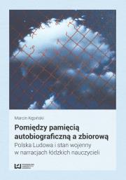 Okładka książki Pomiędzy pamięcią autobiograficzną a zbiorową