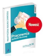 Pracownia techniki biurowej. Kwalifikacja A.35. Autor: Bień Wioletta, Odrzywałek Sylwia. Dadada.pl Okładka książki Pracownia techniki biurowej. Kwalifikacja A.35