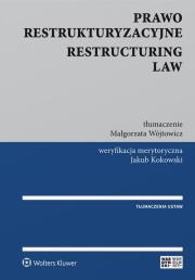 Prawo restrukturyzacyjne Restructuring law. Autor: Kokowski Jakub, Czeredys-Wójtowicz Małgorzata. Dadada.pl Okładka książki Prawo restrukturyzacyjne Restructuring law