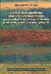 Okładka książki Procesy demograficzne oraz ich uwarunkowania w zachodnich obwodach Ukrainy w okresie przemian ustrojowych