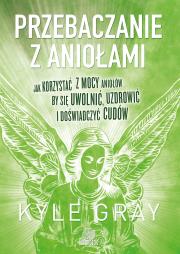 Okładka książki Przebaczanie z aniołami