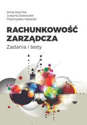 Rachunkowość zarządcza. Autor: Anna Szychta, Justyna Dobroszek. Dadada.pl Okładka książki Rachunkowość zarządcza