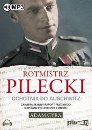 Okładka książki Rotmistrz Pilecki Ochotnik do Auschwitz - Audiobook