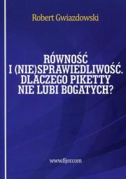 Równość i (nie)sprawiedliwość. Dlaczego Piketty.... Autor: Robert Gwiazdowski. Dadada.pl Okładka książki Równość i (nie)sprawiedliwość. Dlaczego Piketty...