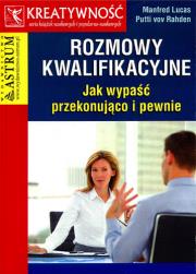 Rozmowy kwalifikacyjne. Jak wypaść przekonująco.... Autor: Lucas Manfred, Rahden Putti vov. Dadada.pl Okładka książki Rozmowy kwalifikacyjne. Jak wypaść przekonująco...