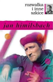 Rozwałka i inne szkice. Autor: Jan Himilsbach. Dadada.pl Okładka książki Rozwałka i inne szkice