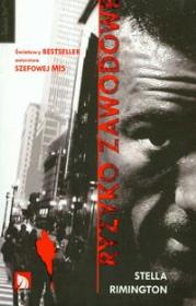 Ryzyko zawodowe. Autor: Rimington Stella. Dadada.pl Okładka książki Ryzyko zawodowe