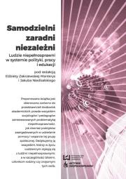 Samodzielni zaradni niezależni. Autor: Jakub Niedbalski (red.), Zakrzewska-Manterys Elżbieta. Dadada.pl Okładka książki Samodzielni zaradni niezależni