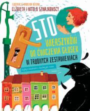 Okładka książki Sto wierszyków nowych do ćwiczenia głosek w trudnych zestawieniach