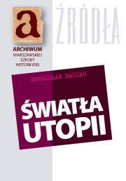 Światła utopii. Autor: Baczko Bronisław. Dadada.pl Okładka książki Światła utopii