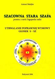 Okładka książki Szacowna stara szafa. Utrwalanie poprawnej wymowy