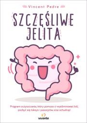 Szczęśliwe jelita. Autor: Vincent Pedre. Dadada.pl Okładka książki Szczęśliwe jelita