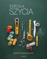 Szkoła szycia. Autor: Shea Henderson. Dadada.pl Okładka książki Szkoła szycia