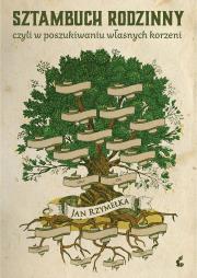 Okładka książki Sztambuch rodzinny, czyli w poszukiwaniu własnych korzeni