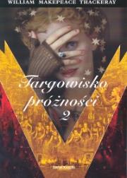 Targowisko próżności Tom 2. Autor: William Makepeace Thackeray. Dadada.pl Okładka książki Targowisko próżności Tom 2