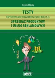 Testy kwalifikacja A.18 Sprzedaż produktów.... Autor: Krzysztof Ciurka. Dadada.pl Okładka książki Testy kwalifikacja A.18 Sprzedaż produktów...