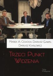 Trzeci Punkt Widzenia. Autor: Marek A. Cichocki, Gawin Dariusz, Karłowicz Dariusz. Dadada.pl Okładka książki Trzeci Punkt Widzenia