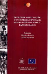 Tworzenie nowej jakości w systemie eliminowania handlu ludźmi w Polsce - raport z badań. Wydawca: Ośrodek Badań Handlu Ludźmi Uniwersytet Warszawski. Dadada.pl Opakowanie Tworzenie nowej jakości w systemie eliminowania handlu ludźmi w Polsce - raport z badań