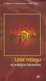 Udar mózgu w praktyce lekarskiej. Autor: Mazurkiewicz Roman, Książkiewicz Barbara, Nyka Walenty M.. Dadada.pl Okładka książki Udar mózgu w praktyce lekarskiej