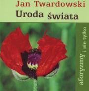 Uroda świata. Autor: Jan Twardowski. Dadada.pl Okładka książki Uroda świata