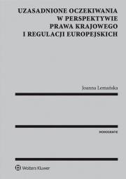 Okładka książki Uzasadnione oczekiwania w perspektywie prawa krajowego i regulacji europejskich