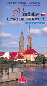 Vratislav mesto na ostrovech. Autor: Będkowska-Karmelita Anna. Dadada.pl Okładka książki Vratislav mesto na ostrovech