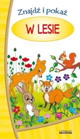 W Lesie. Znajdź I pokaż. Autor: Pruchnicka Emilia. Dadada.pl Okładka książki W Lesie. Znajdź I pokaż