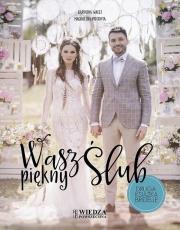 Wasz piękny ślub. Autor: Karolina Waltz, Magdalena Piechota. Dadada.pl Okładka książki Wasz piękny ślub