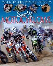 Wielka galeria ważnych tematów. Sporty motocyklowe. Autor: Sagnier Christine, Jack Delaroche. Dadada.pl Okładka książki Wielka galeria ważnych tematów. Sporty motocyklowe