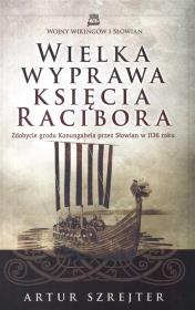 Wielka wyprawa księcia Racibora. Autor: Szrejter Artur. Dadada.pl Okładka książki Wielka wyprawa księcia Racibora