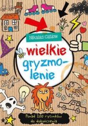 Okładka książki Wielkie gryzmolenie. Ponad 200 rysunków