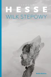 Wilk stepowy. Autor: Hermann Hesse, Gabriela Mycielska. Dadada.pl Okładka książki Wilk stepowy
